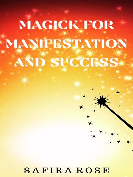 Title details for Magick for Manifestation and Success by Safira Rose - Available